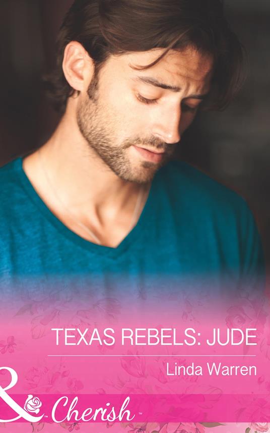 Texas Rebels: Jude (Texas Rebels, Book 4) (Mills & Boon Cherish)