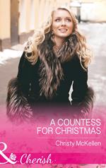 A Countess For Christmas (Maids Under the Mistletoe, Book 1) (Mills & Boon Cherish)