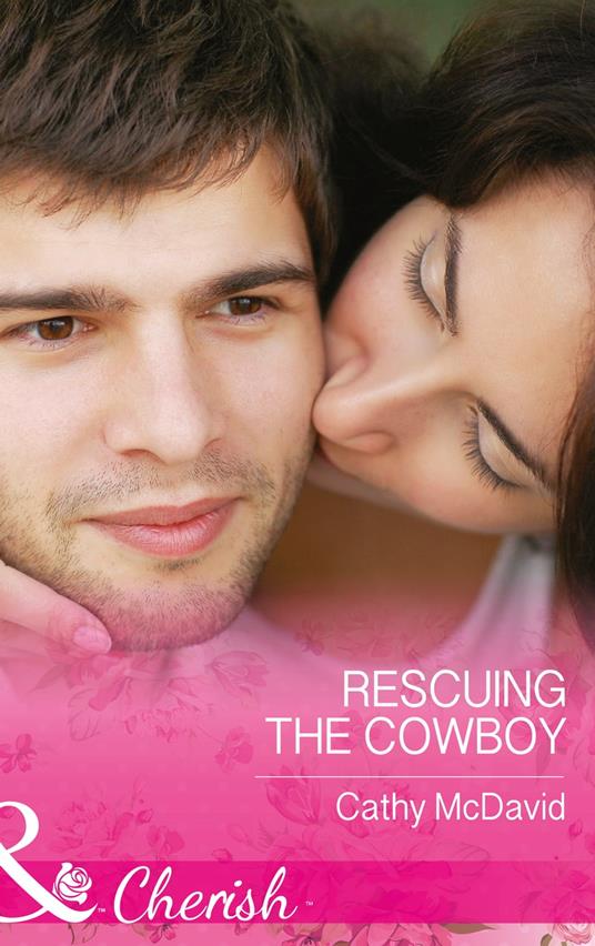 Rescuing the Cowboy (Mustang Valley, Book 8) (Mills & Boon Cherish)