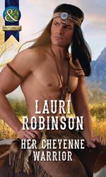 Her Cheyenne Warrior (Mills & Boon Historical)