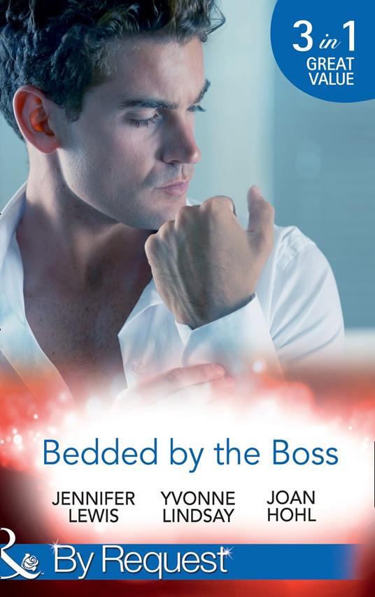 Bedded By The Boss: The Boss's Demand / Something about the Boss… / Beguiling the Boss (Mills & Boon By Request)