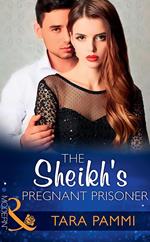 The Sheikh's Pregnant Prisoner (Mills & Boon Modern)