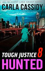 Tough Justice: Hunted (Part 8 Of 8) (Tough Justice, Book 8)