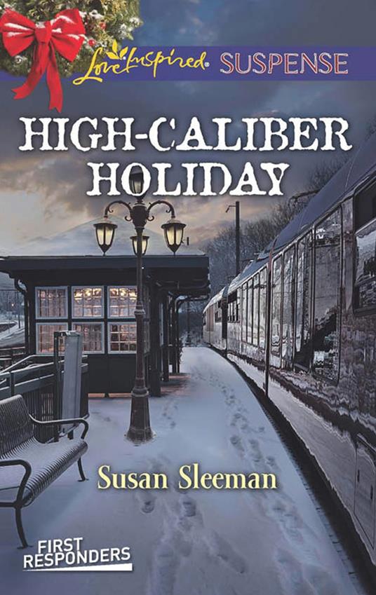 High-Caliber Holiday (First Responders, Book 3) (Mills & Boon Love Inspired Suspense)