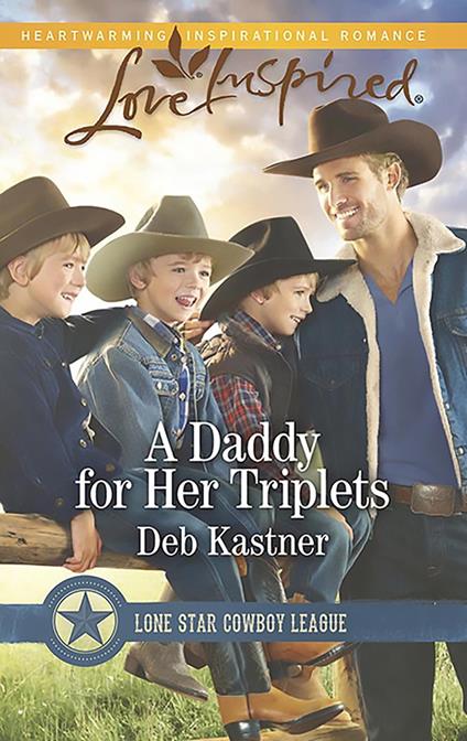 A Daddy For Her Triplets (Lone Star Cowboy League, Book 5) (Mills & Boon Love Inspired)