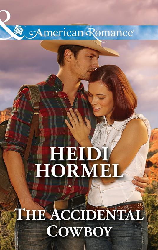 The Accidental Cowboy (Angel Crossing, Arizona, Book 3) (Mills & Boon American Romance)