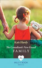 The Consultant's New-Found Family (Mills & Boon Medical)