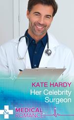 Her Celebrity Surgeon (Mills & Boon Medical)