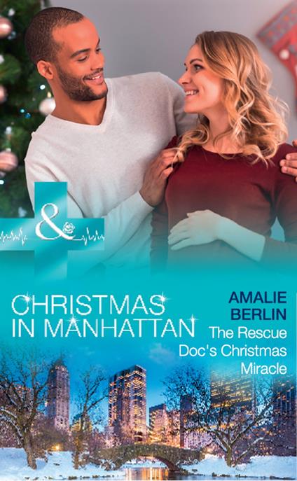 The Rescue Doc's Christmas Miracle (Christmas in Manhattan, Book 4) (Mills & Boon Medical)