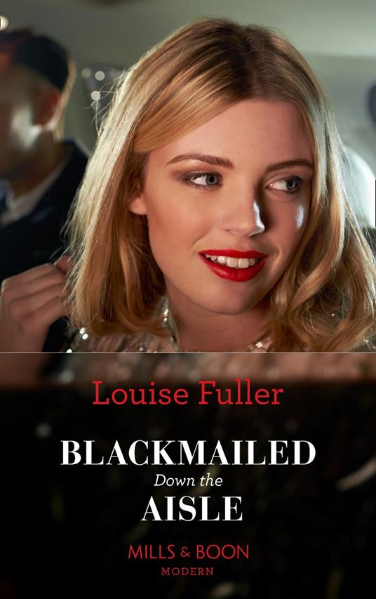 Blackmailed Down The Aisle (Mills & Boon Modern)