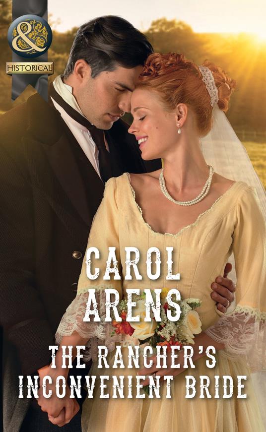 The Rancher's Inconvenient Bride (Mills & Boon Historical)