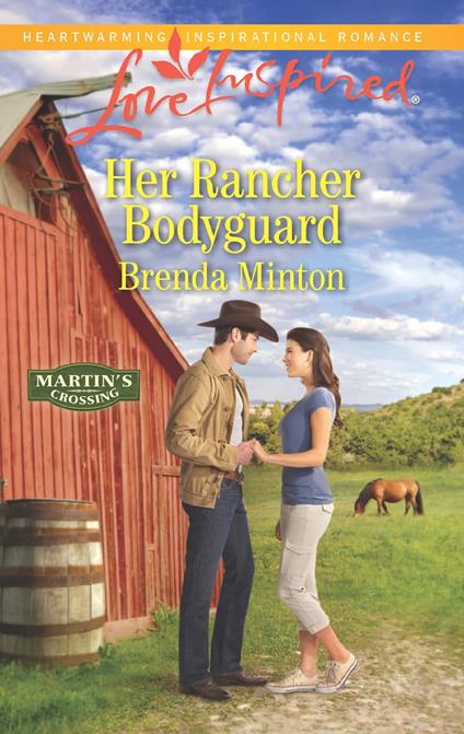 Her Rancher Bodyguard (Martin's Crossing, Book 5) (Mills & Boon Love Inspired)