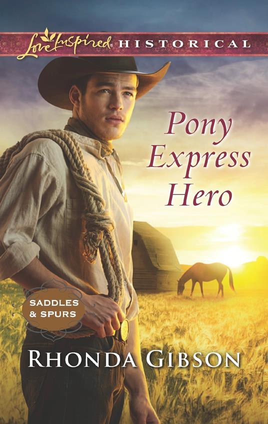 Pony Express Hero (Saddles and Spurs, Book 2) (Mills & Boon Love Inspired Historical)