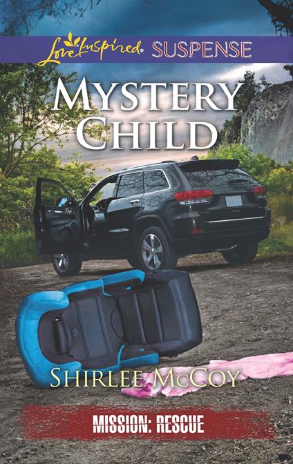 Mystery Child (Mission: Rescue, Book 5) (Mills & Boon Love Inspired Suspense)