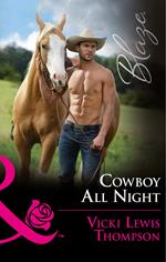 Cowboy All Night (Thunder Mountain Brotherhood, Book 5) (Mills & Boon Blaze)