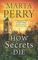 How Secrets Die (House of Secrets, Book 3)