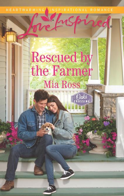 Rescued By The Farmer (Oaks Crossing, Book 2) (Mills & Boon Love Inspired)