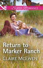 Return To Marker Ranch (Sierra Legacy, Book 2) (Mills & Boon Superromance)