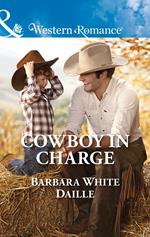 Cowboy In Charge (The Hitching Post Hotel, Book 4) (Mills & Boon Western Romance)