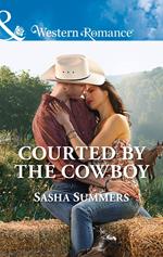 Courted By The Cowboy (The Boones of Texas, Book 3) (Mills & Boon Western Romance)