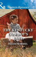 The Kentucky Cowboy's Baby (Angel Crossing, Arizona, Book 4) (Mills & Boon Western Romance)