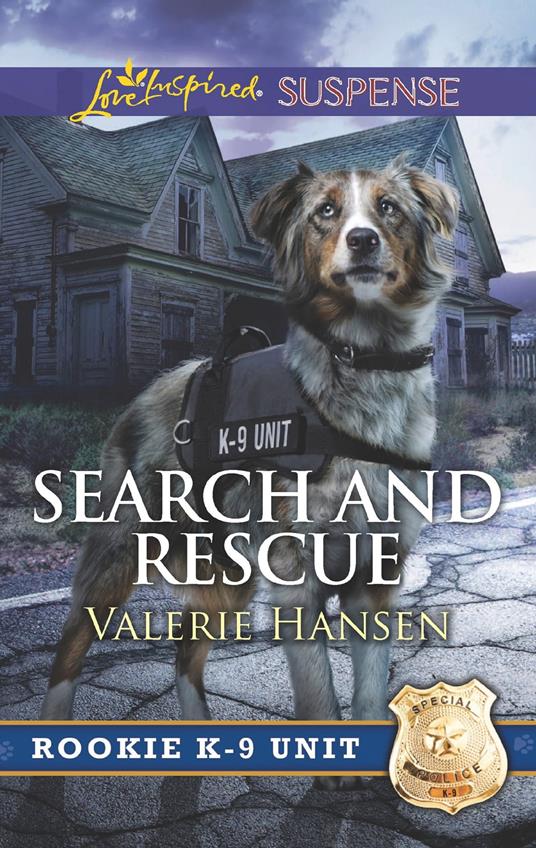 Search And Rescue (Rookie K-9 Unit, Book 6) (Mills & Boon Love Inspired Suspense)