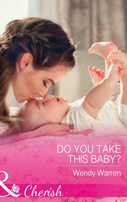 Do You Take This Baby? (The Men of Thunder Ridge, Book 3) (Mills & Boon Cherish)