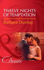 Twelve Nights Of Temptation (Whiskey Bay Brides, Book 2) (Mills & Boon Desire)