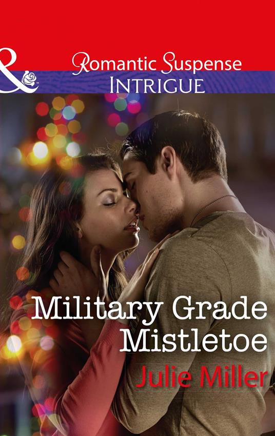 Military Grade Mistletoe (The Precinct, Book 9) (Mills & Boon Intrigue)