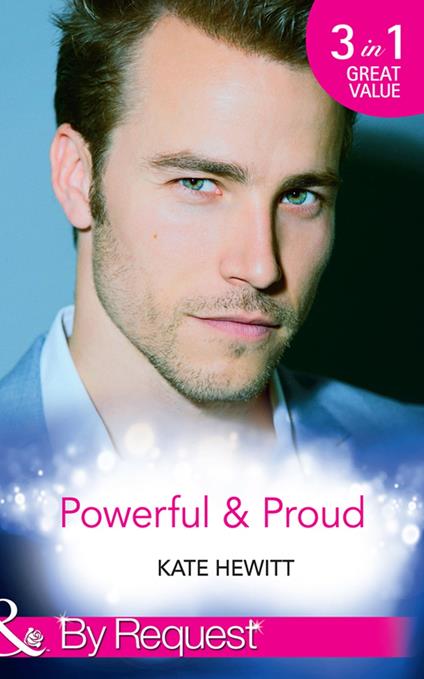 Powerful and Proud: Beneath the Veil of Paradise / In the Heat of the Spotlight / His Brand of Passion (Mills & Boon By Request)