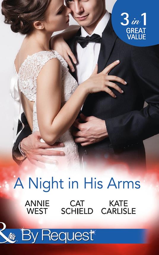 A Night In His Arms: Captive in the Spotlight / Meddling with a Millionaire / How to Seduce a Billionaire (Mills & Boon By Request)