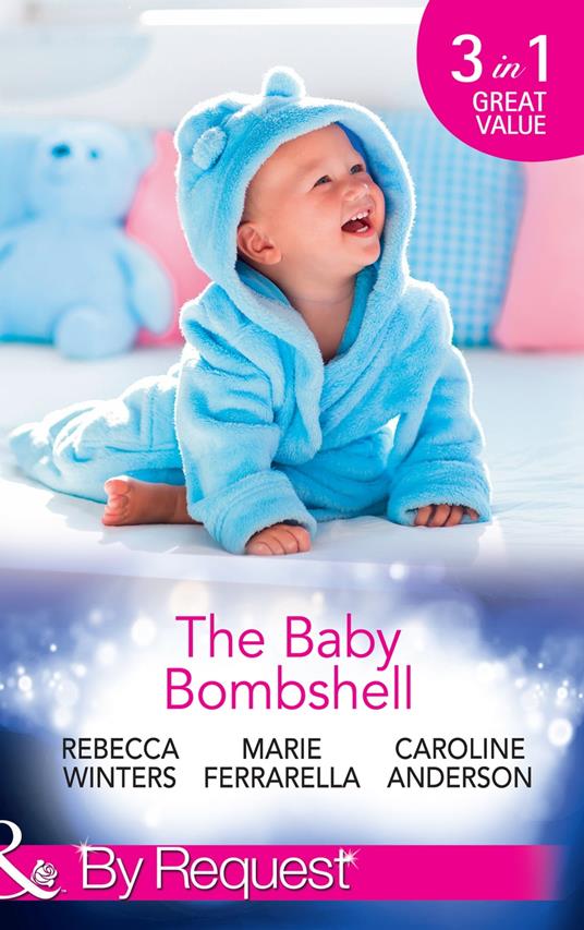 The Baby Bombshell: The Billionaire's Baby Swap / Dating for Two / The Valtieri Baby (Mills & Boon By Request)