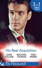 His Best Acquisition: The Russian's Acquisition / A Deal Before the Altar / A Deal with Demakis (Mills & Boon By Request)