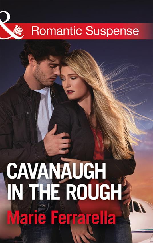 Cavanaugh In The Rough (Cavanaugh Justice, Book 33) (Mills & Boon Romantic Suspense)