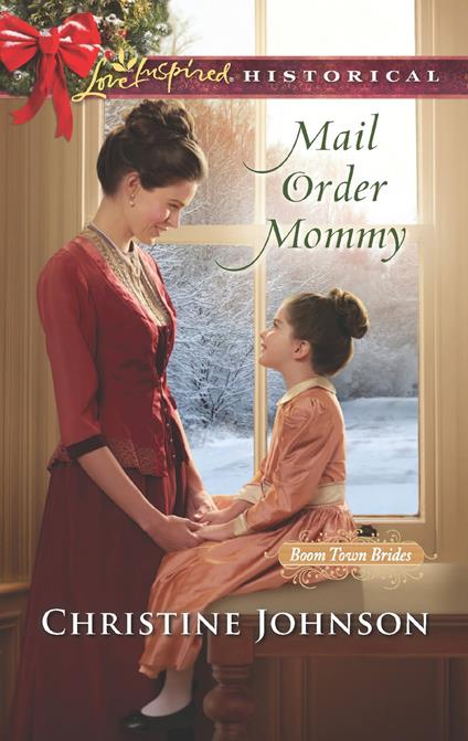 Mail Order Mommy (Boom Town Brides, Book 2) (Mills & Boon Love Inspired Historical)