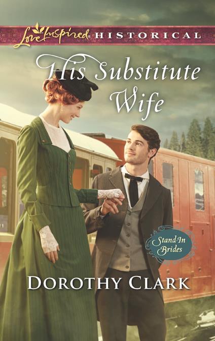 His Substitute Wife (Stand-In Brides, Book 1) (Mills & Boon Love Inspired Historical)