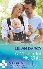 A Mother For His Child (Mills & Boon Medical)