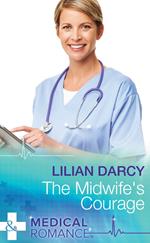 The Midwife's Courage (Glenfallon, Book 1) (Mills & Boon Medical)