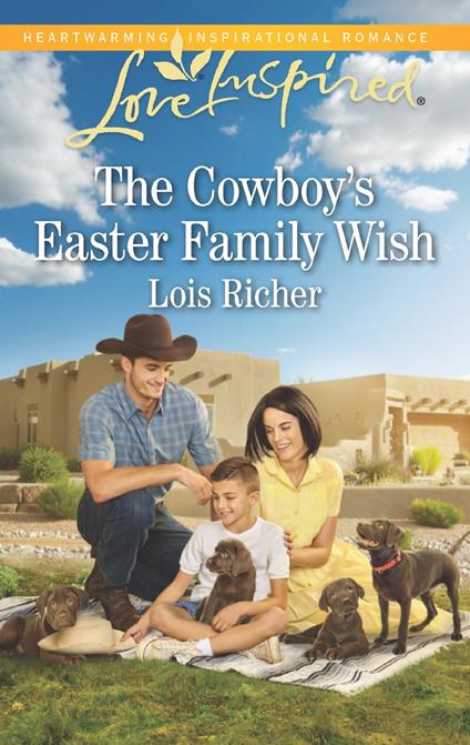 The Cowboy's Easter Family Wish (Wranglers Ranch, Book 3) (Mills & Boon Love Inspired)