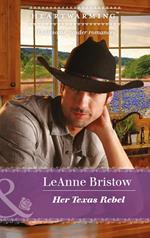 Her Texas Rebel (Mills & Boon Heartwarming)