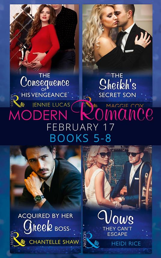 Modern Romance February Books 5-8: The Consequence of His Vengeance / The  Sheikh's Secret Son (Secret