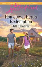 Hometown Hero's Redemption (Mills & Boon Love Inspired)