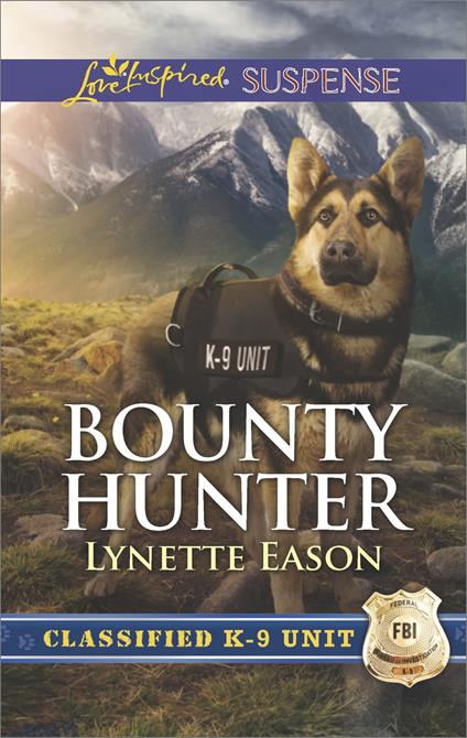 Bounty Hunter (Classified K-9 Unit, Book 4) (Mills & Boon Love Inspired Suspense)