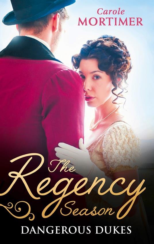 The Regency Season: Dangerous Dukes: Marcus Wilding: Duke of Pleasure / Zachary Black: Duke of Debauchery (Dangerous Dukes, Book 2) / Darian Hunter: Duke of Desire (Dangerous Dukes, Book 3)