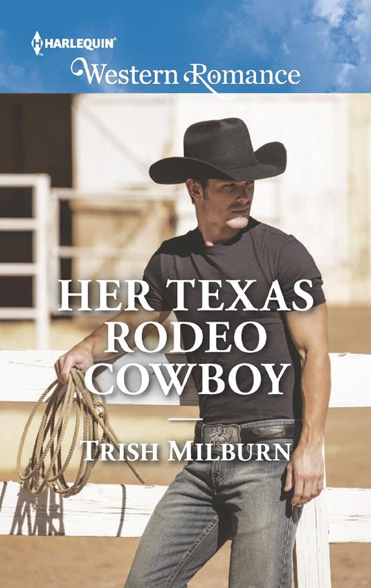 Her Texas Rodeo Cowboy (Blue Falls, Texas, Book 12) (Mills & Boon Western Romance)