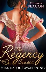 The Regency Season: Scandalous Awakening: The Viscount's Frozen Heart / The Marquis's Awakening