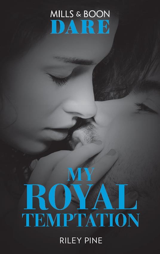 My Royal Temptation (Arrogant Heirs, Book 1) (Mills & Boon Dare)