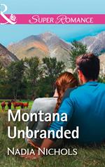 Montana Unbranded (Home on the Ranch, Book 48) (Mills & Boon Superromance)