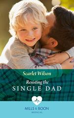 Resisting The Single Dad (Mills & Boon Medical)