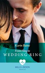 From Fling To Wedding Ring (Mills & Boon Medical)